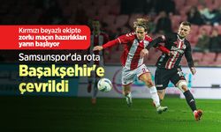 Samsunspor'da rota  Başakşehir'e  çevrildi: Kırmızı beyazlı ekipte zorlu maçın hazırlıkları yarın başlıyor