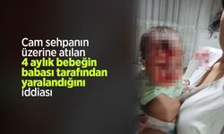 Cam sehpanın üzerine atılan 4 aylık bebeğin babası tarafından yaralandığını iddiası