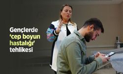 Gençlerde ‘cep boyun hastalığı' tehlikesi