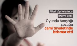 Ailesi şüphelenince ortaya çıktı! Oyunda tanıştığı çocuğu cami tuvaletinde istismar etti