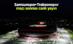 Samsunspor-Trabzonspor Maçı Sonrası Canlı Yayın!