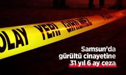 Samsun'da gürültü cinayetine 31 yıl 6 ay ceza