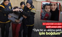 3,5 yaşındaki çocuğun katili annesi çıktı! "Öyle bir an aklıma geldi, iple boğdum"