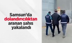 Samsun'da dolandırıcılıktan aranan şahıs yakalandı