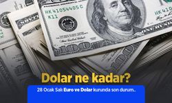 Dolar ne kadar? 28 Ocak Salı Euro ve Dolar kurunda son durum