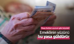 Maaş farkları uçurum gibi büyüdü! Emeklinin yüzünü bu yasa güldürür