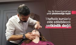 Op. Dr. Emre Kıymık'tan yeni yönetmeliğe tepki: "1 haftalık kurslarla elde edilebilecek yetkinlik değil"