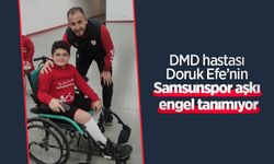 DMD hastası Doruk Efe’nin Samsunspor aşkı engel tanımıyor