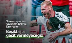 Samsunspor'un savunma bakanı Drongelen: 'Beşiktaş'a geçit vermeyeceğiz'