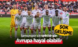 Samsunspor için tarihi bir gün, Avrupa hayal olabilir