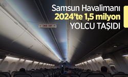 Samsun Havalimanı 2024’te 1,5 milyon yolcu taşıdı