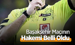 Başakşehir Maçının Hakemi Belli Oldu