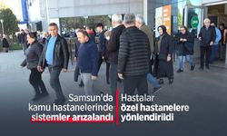 Samsun'da kamu hastanelerinde sistemler arızalandı, hastalar özel hastanelere yönlendirildi