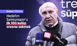 Başkan Yıldırım: "Hedefim Samsunspor'u ilk 100 kulüp arasına sokmak"