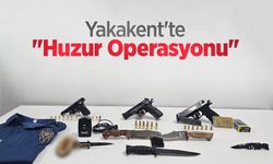 Yakakent'te "Huzur Operasyonu"