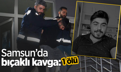 Samsun'da bıçaklı kavga: 1 ölü