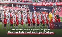 Samsunspor'da Beşiktaş maçı öncesi flaş gelişme, Thomas Reis ideal kadroya dönüyor