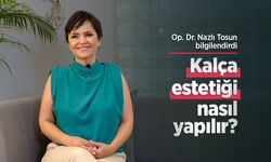 Op. Dr. Nazlı Tosun bilgilendirdi: Kalça estetiği nasıl yapılır?