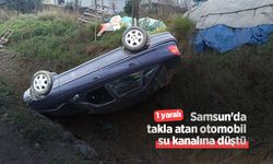 Samsun'da takla atan otomobil su kanalına düştü: 1 yaralı