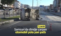 Samsun'da direğe çarpan otomobil yola yan yattı: 1 yaralı