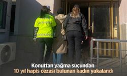 Konuttan yağma suçundan 10 yıl hapis cezası bulunan kadın yakalandı