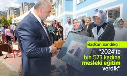 Başkan Sandıkçı: “2024'te bin 573 kadına mesleki eğitim verdik"