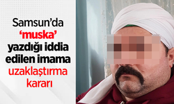 Samsun’da muska yazdığı iddia edilen imama uzaklaştırma kararı