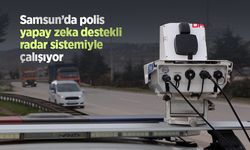 Samsun’da polis yapay zeka destekli radar sistemiyle çalışıyor