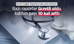 Genel Sağlık Sigortası'nda yeni dönem! Bazı raporlar ücretli oldu, katılım payı 10 kat arttı