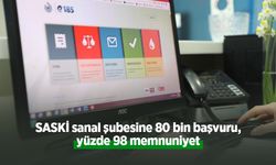 SASKİ sanal şubesine 80 bin başvuru, yüzde 98 memnuniyet