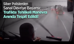 Siber Polislerden Sanal Devriye Başarısı: Trafikte Tehlikeli Manevra Anında Tespit Edildi!