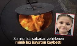 Samsun'da sobadan zehirlenen minik kız hayatını kaybetti