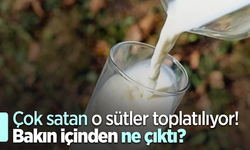 Çok satan o sütler toplatılıyor! Bakın içinden ne çıktı?