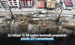 3,1 milyar TL'lik taşkın kontrolü projesinin yüzde 25'i tamamlandı