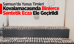 Samsun'da Yunus Timleri Kovalamacasında Binlerce Sentetik Ecza Ele Geçirildi