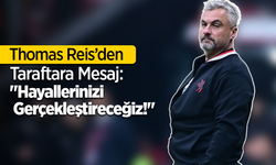 Thomas Reis’den Taraftara Mesaj: "Hayallerinizi Gerçekleştireceğiz!"