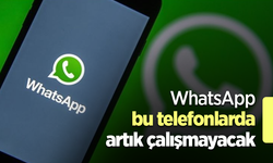 WhatsApp bu telefonlarda artık çalışmayacak