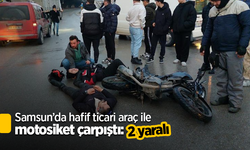 Samsun’da hafif ticari araç ile motosiket çarpıştı: 2 yaralı