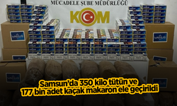 Samsun’da 350 kilo tütün ve 177 bin adet kaçak makaron ele geçirildi