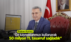 Başkan Kurnaz: "Öz kaynaklarımızı kullanarak 50 milyon TL tasarruf sağladık"