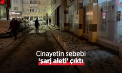 Cinayetin sebebi ‘şarj aleti' çıktı