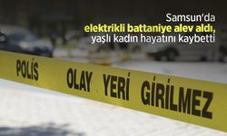 Samsun'da elektrikli battaniye alev aldı, yaşlı kadın hayatını kaybetti