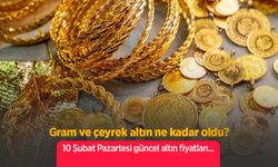 Gram ve çeyrek altın ne kadar oldu? 10 Şubat Pazartesi güncel altın fiyatları