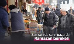 Samsun'da çarşı pazarda Ramazan bereketi