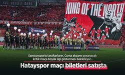 Samsunspor - Hatayspor maçı  biletleri satışta