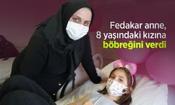 Fedakar anne, 8 yaşındaki kızına böbreğini verdi