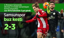 Samsunspor buz kesti! Samsunspor 2-3 Ç.Rizespor