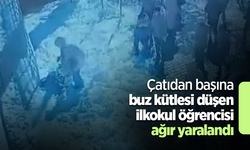 Çatıdan başına buz kütlesi düşen ilkokul öğrencisi ağır yaralandı