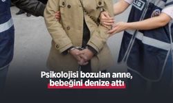 Psikolojisi bozulan anne, bebeğini denize attı