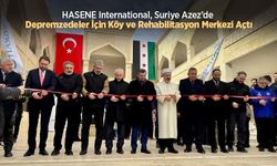 HASENE International, Suriye Azez’de Depremzedeler İçin Köy ve Rehabilitasyon Merkezi Açtı